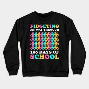 Fidgeting My Way Through 100 Days Of School Kids 100Th Day Crewneck Sweatshirt